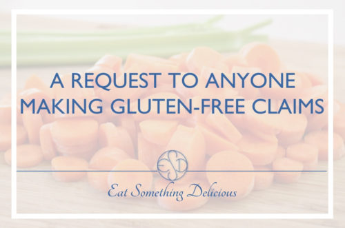 The gluten free label is being used incorrectly and it's hurting those with celiac disease and non celiac gluten intolerance. | eatsomethingdelicious.com