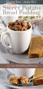Two Minute Sweet Potato Bread Pudding | Gluten free, dairy free bread pudding in a mug made from leftover sweet potato bread. Cooks in the microwave in just 2 minutes. | eatsomethingdelicious.com